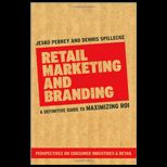 Retail Marketing and Branding A Definitive Guide to Maximizing ROI