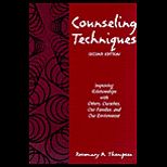 Counseling Techniques Improving Relationships with Others, Ourselves, Our Families and Our Environment