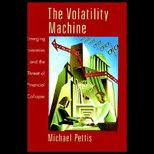 Volatility Machine  Emerging Economics and the Threat of Financial Collapse