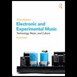 Electronic and Experimental Music Technology, Music, and Culture   With CD