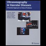 Ultrasonography in Vascular Diseases  A Practical Approach to Clinical Problems