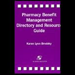 Pharmacy Benefit Management Dir. and Resource Guide