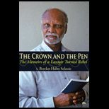 Crown and the Pen  The Memoirs of a Lawyer Turned Rebel