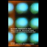 Action Research for Inclusive Education Changing Places, Changing Practices, Changing Minds