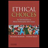 Ethical Choices An Introduction to Moral Philosophy with Cases