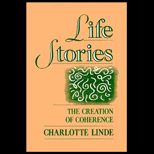 Life Stories  The Creation Of Coherence