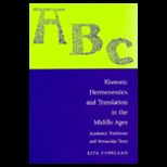 Rhetoric, Hermeneutics and Translation in the Middle Ages  Academic Traditions and Vernacular Texts