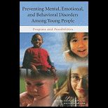 Preventing Mental, Emotional, and Behavioral Disorders among Young People Progress and Possibilities