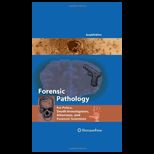 Forensic Pathology for Police, Death Investigators, Attorneys, and Forensic Scientists   With CD