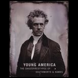 Young America The Daguerreotypes of Southworth and Hawes