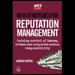 New Strategies for Reputation Management Gaining Control of Issues, Crises and Corporate Social Responsibility