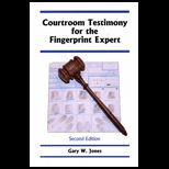 Courtroom Testimony for the Fingerprint Expert