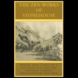 Zen Works of Stonehouse  Poems and Talks of a Fourteenth Century Chinese Hermit