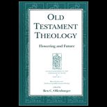 Old Testament Theology  Flowering and Future