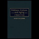 Folklore, Culture, and Aging  A Research Guide