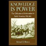 Knowledge Is Power  The Diffusion of Information in Early America, 1700 1865