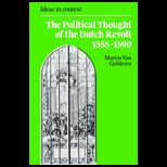 Political Thought of the Dutch Revolt 1555 1590