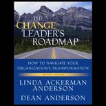 Change Leaders Roadmap  How to Navigate Your Organizations Transformation