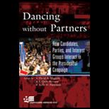 Dancing Without Partners  How Candidates, Parties, and Interest Groups Interact in the Presidential Campaign