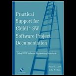 Practical Support for CMMI SW Software Project Documentation  Using IEEE Software Engineering Standards   With CD