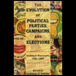 Evolution of Political Parties, Campaigns, and Elections Landmark Documents from 1787 2008
