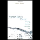 Contemplative Prayer Praying When the Well Runs Dry