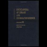 Encyclopedia of Library and Information Science , Volume 58