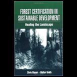 Forest Certification in Sustainable Development Healing the Landscape