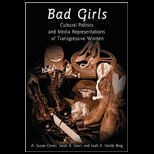 Bad Girls Cultural Politics and Media Representations of Transgressive Women