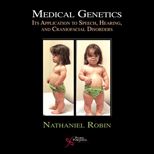 Medical Genetics  Its Application to Speech, Hearing, and Craniofacial Disorders