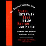 Scales, Intervals, Keys, Triads, Rhythm and Meter  A Programmed Course in Elementary Music Theory / With CD