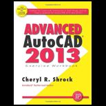 Advanced AutoCAD 2013 Exercise Workbook