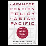 Japanese Foreign Policy in Asia and the Pacific  Domestic Interests, American Pressure, and Regional Integration