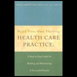 Build Your Own Thriving health Care Practice