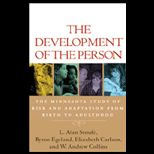 Development of the Person  Minnesota Study of Risk and Adaptation from Birth to Adulthood