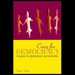 Crazy for Democracy  Womens Grassroots Movements in the U.S. and South Africa