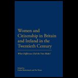 Women and Citizenship in Britain and Ireland in the 20th Century What Difference Did the Vote Make?