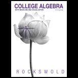 College Algebra With Modeling and Visualization With Access
