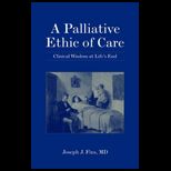 Palliative Ethic of Care  Clinical Wisdom at Lifes End