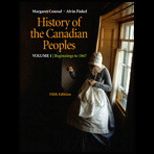 History of Canadian Peoples  Beginnings to 1867, Volume I  With CD
