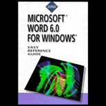 Microsoft Word 6.0 for Windows  Easy Reference Gd.