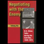 Negotiating With Enemy U. S.  China Talks
