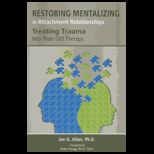 Restoring Mentalizing in Attachment Relationships  Treating Trauma with Plain Old Therapy