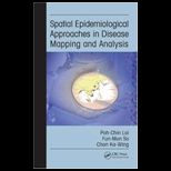 Spatial Epidemiological Approaches in Disease Mapping and Analysis