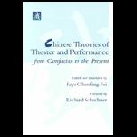 Chinese Theories of Theater and Performance from Confucius to the Present