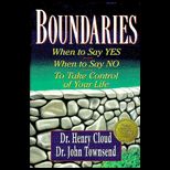 Boundaries  When to Say Yes, When to Say No to Take Control of Your Life
