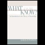 What Can We Know  An Introduction to the Theory of Knowledge