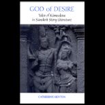God of Desire Tales of Kamadeva in Sanskrit Story Literature