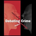 Debating Crime Rhetoric and Reality (Custom)