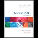 Exploring Microsoft Access 2013, Comprehensive  With Access